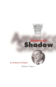 Hardcover America's Shadow: An Anatomy of Empire Book