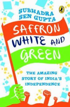 Paperback Saffron White & Green: The Amazing Story of India's Independence Book