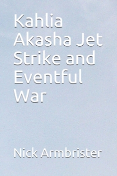 Paperback Kahlia Akasha Jet Strike and Eventful War Book