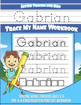 Paperback Gabrian Letter Tracing for Kids Trace my Name Workbook: Tracing Books for Kids ages 3 - 5 Pre-K & Kindergarten Practice Workbook Book