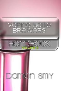 Paperback Vaping Home Brewers Handbook: Volume 2 Book