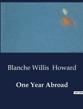 Paperback One Year Abroad: A Journey Through Europe's Changing Tapestry Book