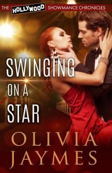 Swinging On A Star - Book #2 of the Hollywood Showmance Chronicles