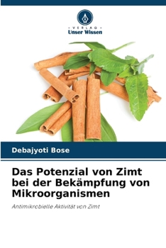 Paperback Das Potenzial von Zimt bei der Bekämpfung von Mikroorganismen [German] Book