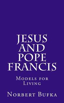 Paperback Jesus and Pope Francis: Models for Living Book