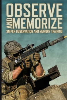 Paperback Observe and Memorize: Improve Your Mind with Sniper Observation and Memory Training Kim's Game Memorization Practice Book