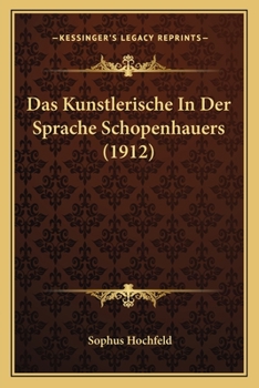 Paperback Das Kunstlerische In Der Sprache Schopenhauers (1912) [German] Book