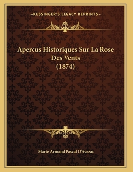 Paperback Apercus Historiques Sur La Rose Des Vents (1874) [French] Book