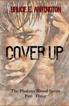 Coverup: The Phalanx Blood Series Part III - Book #3 of the Phalanx Blood