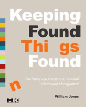 Paperback Keeping Found Things Found: The Study and Practice of Personal Information Management Book