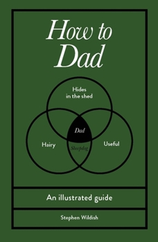 Hardcover How to Dad: An Illustrated Guide Book