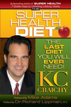 Paperback The Super Health Diet: The Last Diet You Will Ever Need! Book