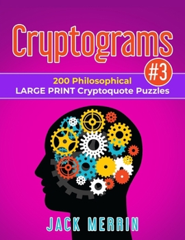 Paperback Cryptograms #3: 200 Philosophical LARGE PRINT Cryptoquote Puzzles [Large Print] Book