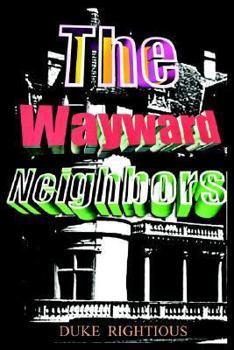 Paperback The Wayward Neighbors Book