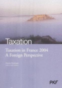 Paperback Taxation in France: A Foreign Perspective Book