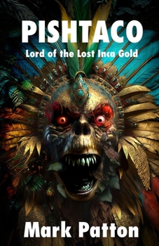 Paperback Pishtaco: Lord of the Lost Inca Gold Book