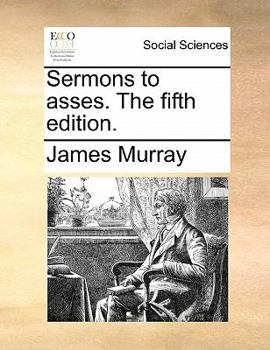 Paperback Sermons to Asses. the Fifth Edition. Book