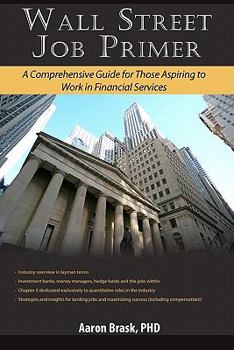 Paperback Wall Street Job Primer: A Comprehensive Guide for Those Aspiring to Work in Financial Services Book