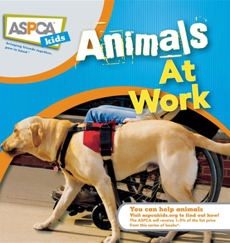 Hardcover Animals at Work: ASPCA Kids Book