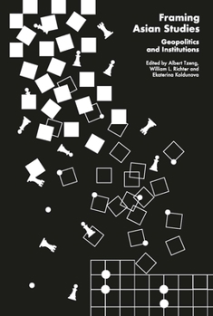 Paperback Framing Asian Studies: Geopolitics and Institutions Book