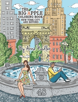Paperback The Big Apple Coloring Book, New York City and Beyond: 48 Unique Illustrations of New York for you to color by hand. Cities and architecture adult col Book