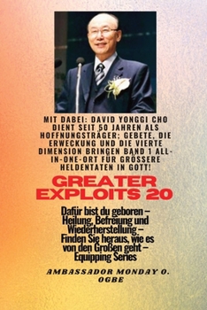 Paperback Größere Heldentaten - 20 Mit dabei David Yonggi Cho dient seit 50 Jahren als Hoffnungsträger;: Gebete, die Erweckung und die vierte Dimension bringen, [German] [Large Print] Book