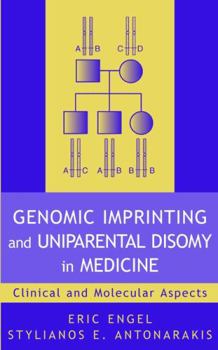 Hardcover Genomic Imprinting and Uniparental Disomy in Medicine: Clinical and Molecular Aspects Book
