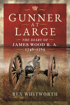 Paperback Gunner at Large: The Diary of James Wood R. A. 1746-1765 Book