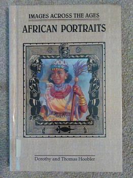 African Portraits (Images Across the Ages) - Book #4 of the Images Across The Ages