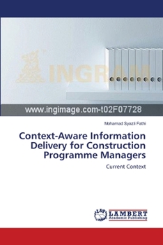 Paperback Context-Aware Information Delivery for Construction Programme Managers Book
