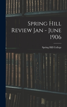 Hardcover Spring Hill Review Jan - June 1906 Book