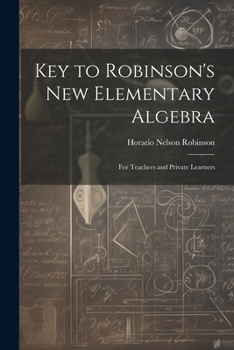 Paperback Key to Robinson's New Elementary Algebra: For Teachers and Private Learners Book