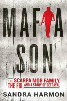 Hardcover Mafia Son: The Scarpa Mob Family, the FBI, and a Story of Betrayal Book