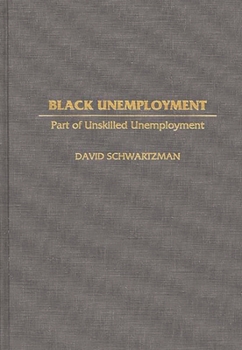 Hardcover Black Unemployment: Part of Unskilled Unemployment Book