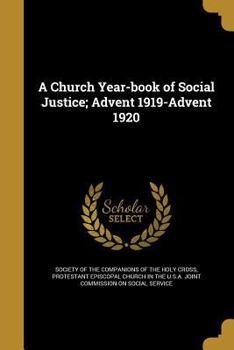 Paperback A Church Year-Book of Social Justice; Advent 1919-Advent 1920 Book