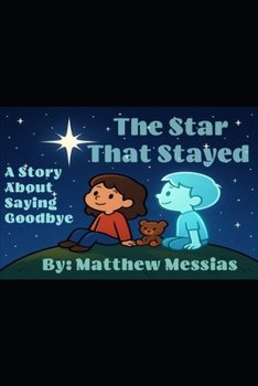Paperback The Star That Stayed: A Story About Saying Goodbye Book