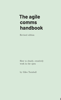 Paperback The agile comms handbook: How to clearly, creatively work in the open Book