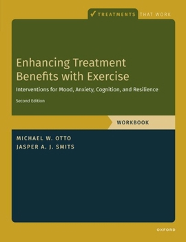 Paperback Enhancing Treatment Benefits with Exercise - WB: Component Interventions for Mood, Anxiety, Cognition, and Resilience Book