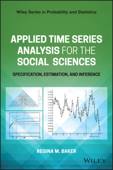 Hardcover Applied Time Series Analysis for the Social Sciences: Specification, Estimation, and Inference Book