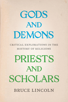 Hardcover Gods and Demons, Priests and Scholars: Critical Explorations in the History of Religions Book