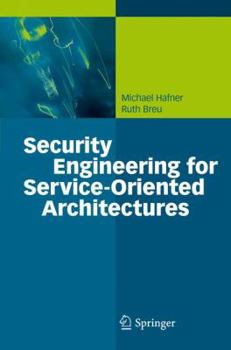 Hardcover Security Engineering for Service-Oriented Architectures Book