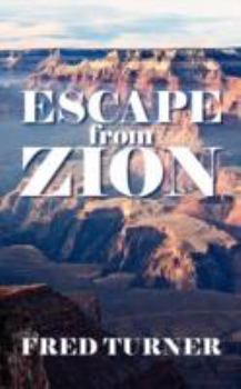 Paperback Escape from Zion: Mormon/Lds Zion Book