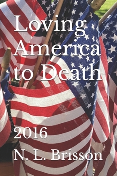 Paperback Loving America to Death: 2016 Book