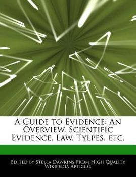 Paperback A Guide to Evidence: An Overview, Scientific Evidence, Law, Tylpes, Etc. Book