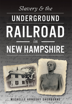Paperback Slavery & the Underground Railroad in New Hampshire Book