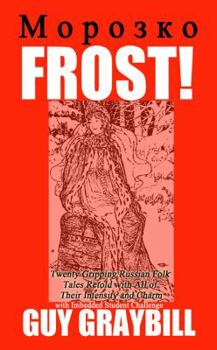 Paperback Frost!: Fourteen Gripping Russian Folk Tales Retold with All of Their Intensity and Charm Book