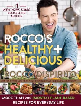 Hardcover Rocco's Healthy & Delicious: More Than 200 (Mostly) Plant-Based Recipes for Everyday Life Book