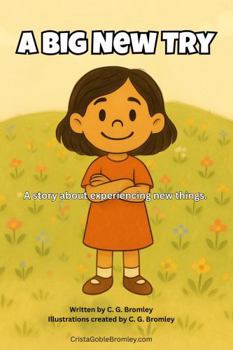 Paperback A Big New Try: A Story About Experiencing New Things (Soft Steps for Little Feet) Book