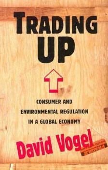 Hardcover Trading Up: Consumer and Environmental Regulation in a Global Economy Book