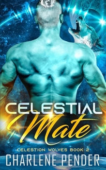 Paperback Celestial Mate: Celestion Wolves Book 2 Book